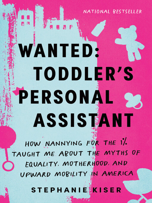 Title details for Wanted: Toddler's Personal Assistant by Stephanie Kiser - Available